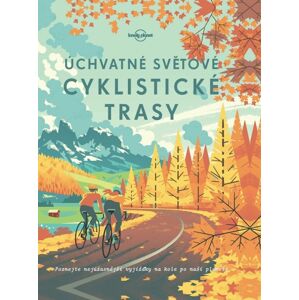 Kniha Úchvatné světové cyklistické trasy uni