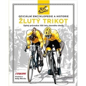 Žlutý trikot – oficiální encyklopedie a historie - Philippe Bouvet, Frédérique Galametz uni